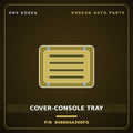 Genuine Mobis COVER-CONSOLE TRAY 846604A300FG for Grand Starex 1997 HNS Parts Korea