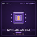 Genuine Mobis SWITCH ASSY-AUTO HOLD 937896D300 for Pavise 2019 HNS Parts Korea