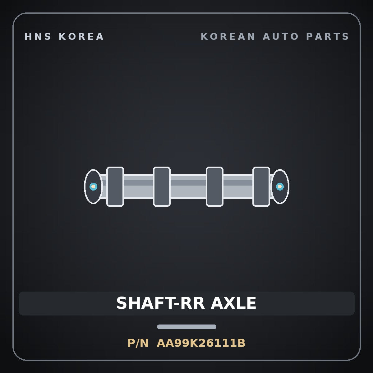 Genuine Mobis SHAFT-RR AXLE AA99K26111B for Granbird 2004 HNS Parts Korea