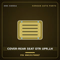 Genuine Mobis COVER-REAR SEAT OTR UPR,LH 8961517000LT for Lavita 2006 HNS Parts Korea