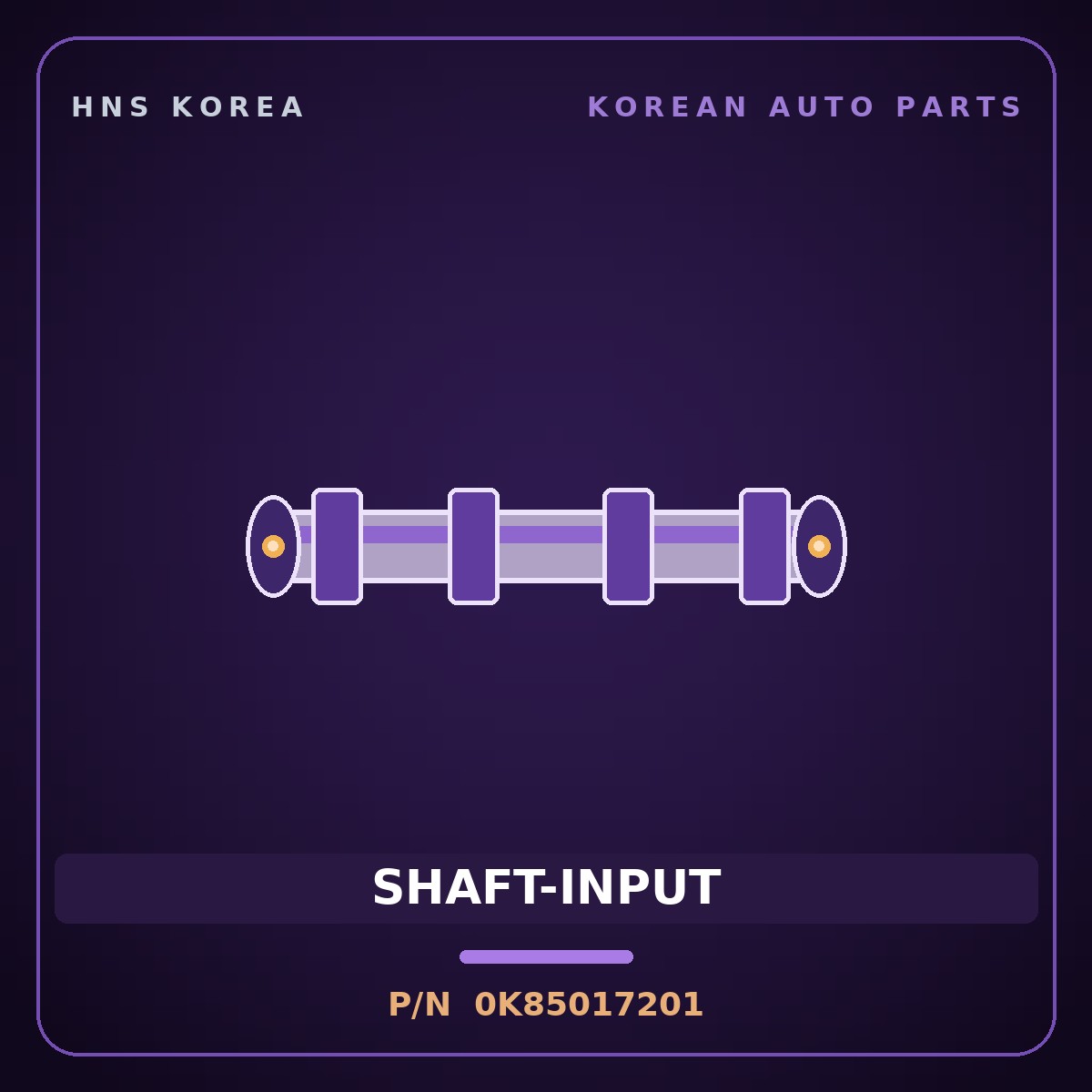 Genuine Mobis SHAFT-INPUT 0K85017201 for New Cosmos 1995 HNS Parts Korea