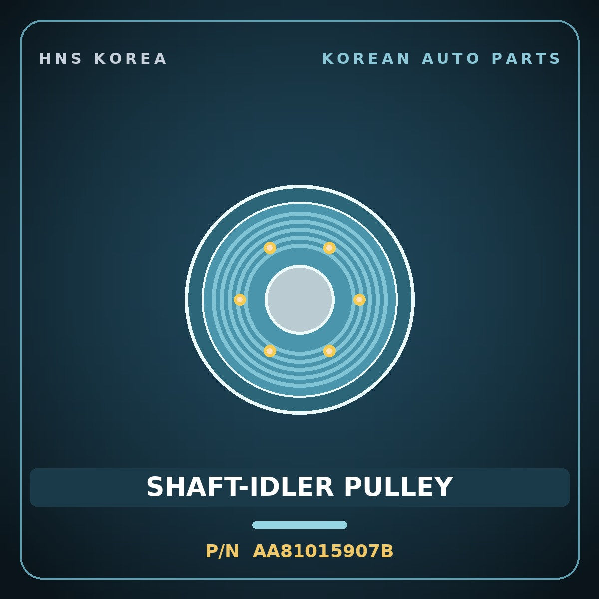 Genuine Mobis SHAFT-IDLER PULLEY AA81015907B for New Cosmos 2000 HNS Parts Korea