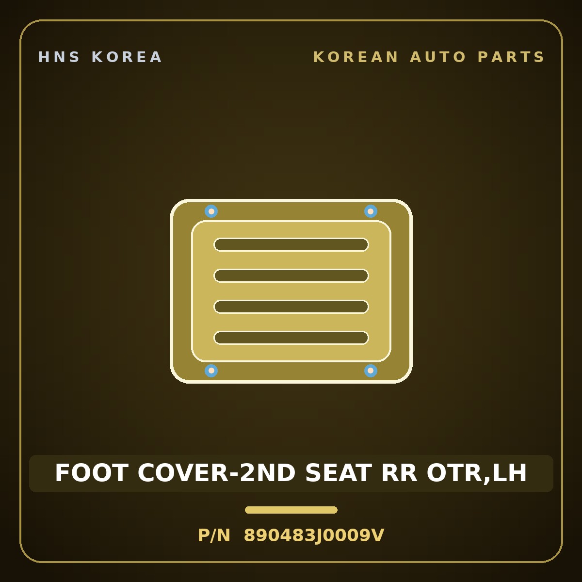Genuine Mobis FOOT COVER-2ND SEAT RR OTR,LH 890483J0009V for Veracruz 2006 HNS Parts Korea