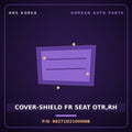 Genuine Mobis COVER-SHIELD FR SEAT OTR,RH 88271D2100NNB for G90 2016 HNS Parts Korea