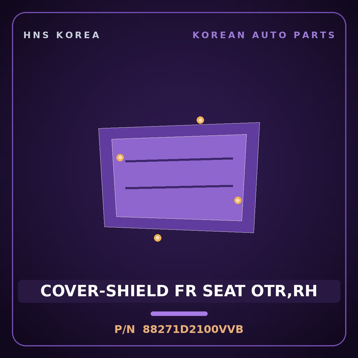 Genuine Mobis COVER-SHIELD FR SEAT OTR,RH 88271D2100VVB for Genesis EQ900 2016 HNS Parts Korea