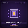 Genuine Mobis MICRO SWITCH-CAB TILT 9363073302 for 11-Ton Truck 2000 HNS Parts Korea