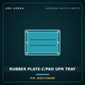 Genuine Mobis RUBBER PLATE-C/PAD UPR TRAY 848173A000 for Trajet 2006 HNS Parts Korea