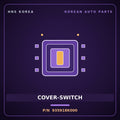 Genuine Mobis COVER-SWITCH 935918K000 for Aero City 2008 HNS Parts Korea